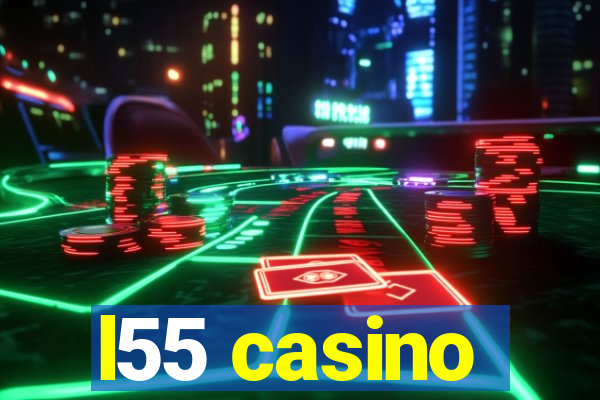 l55 casino